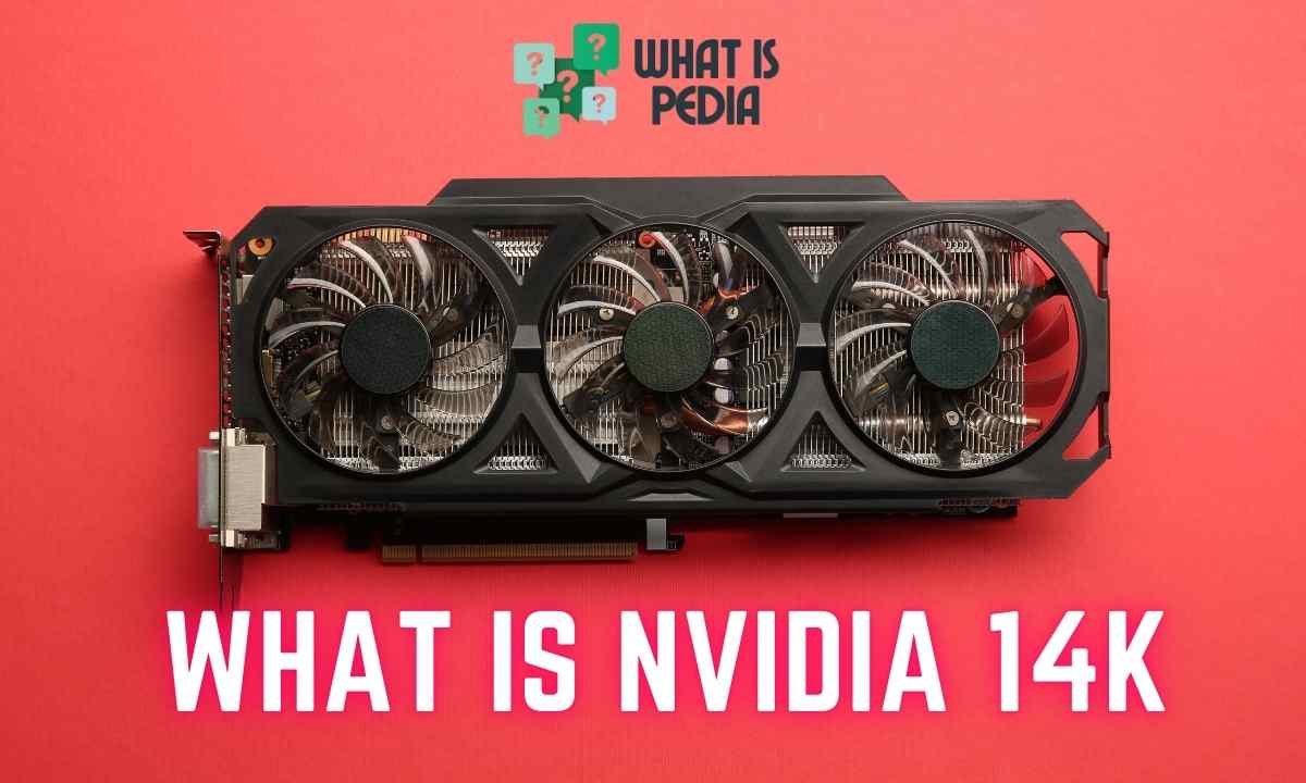 What is nvidia14k