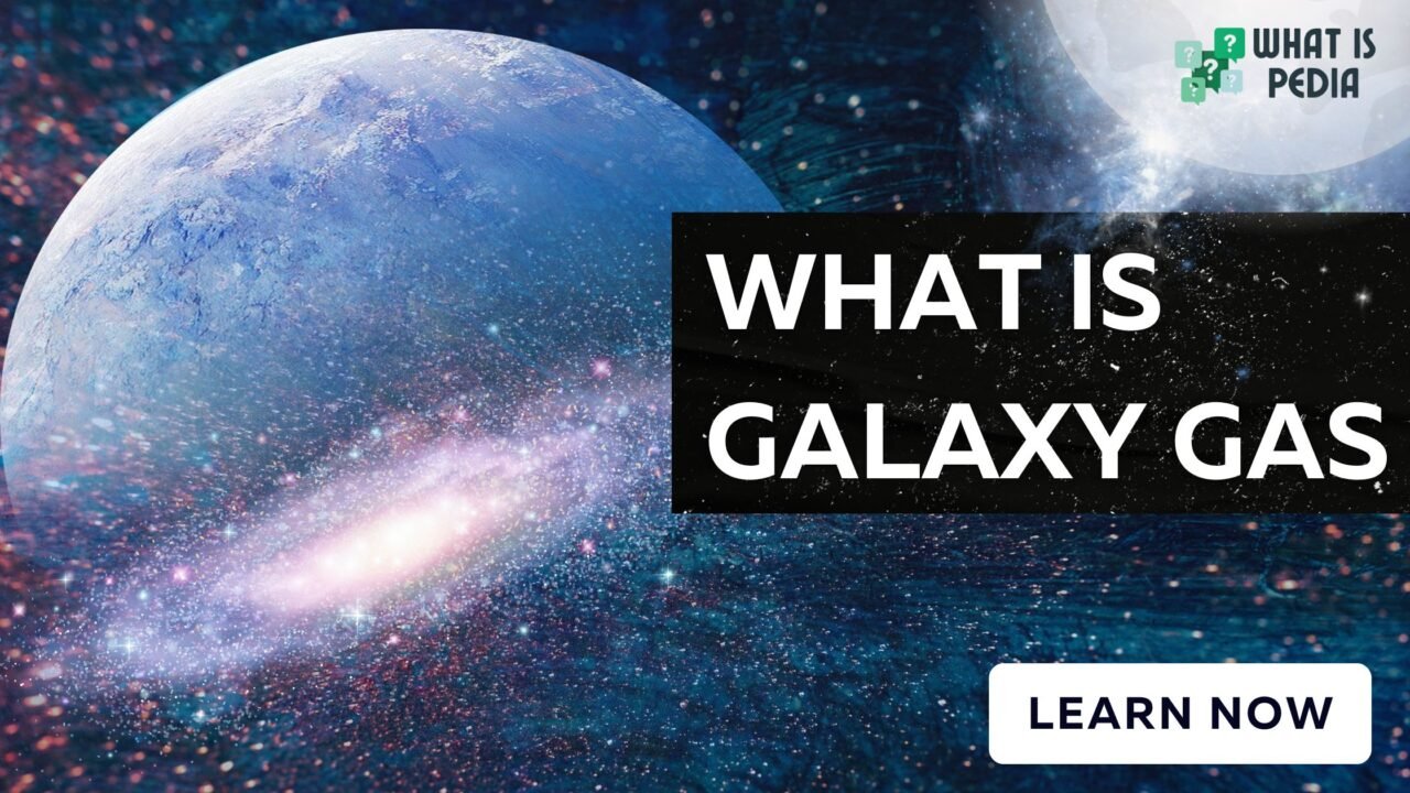 what is galaxy gas