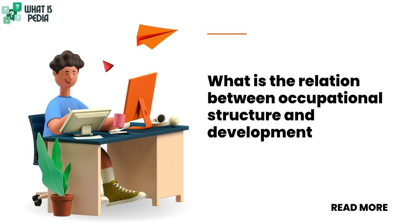 what is the relation between occupational structure and development