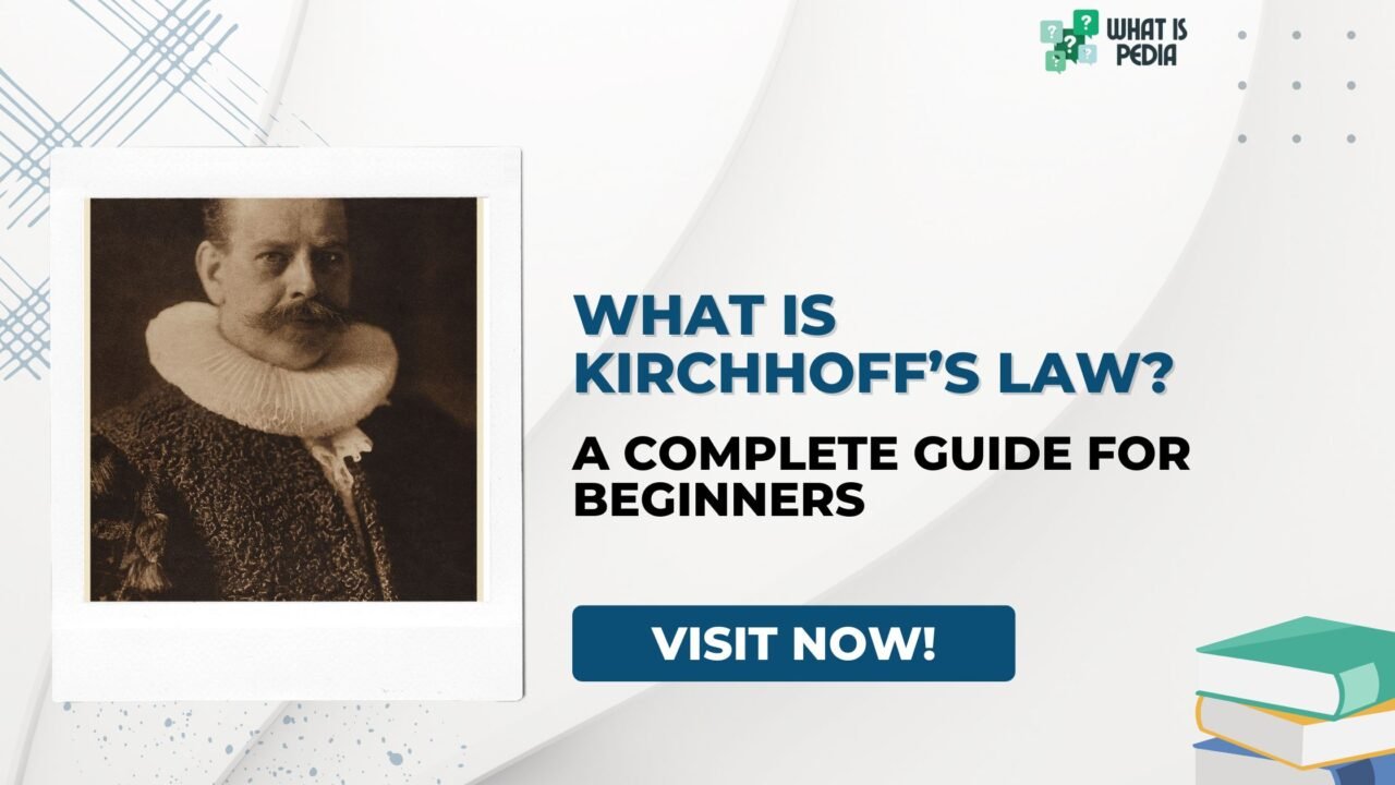What Is Kirchhoff’s Law A Complete Guide for Beginners