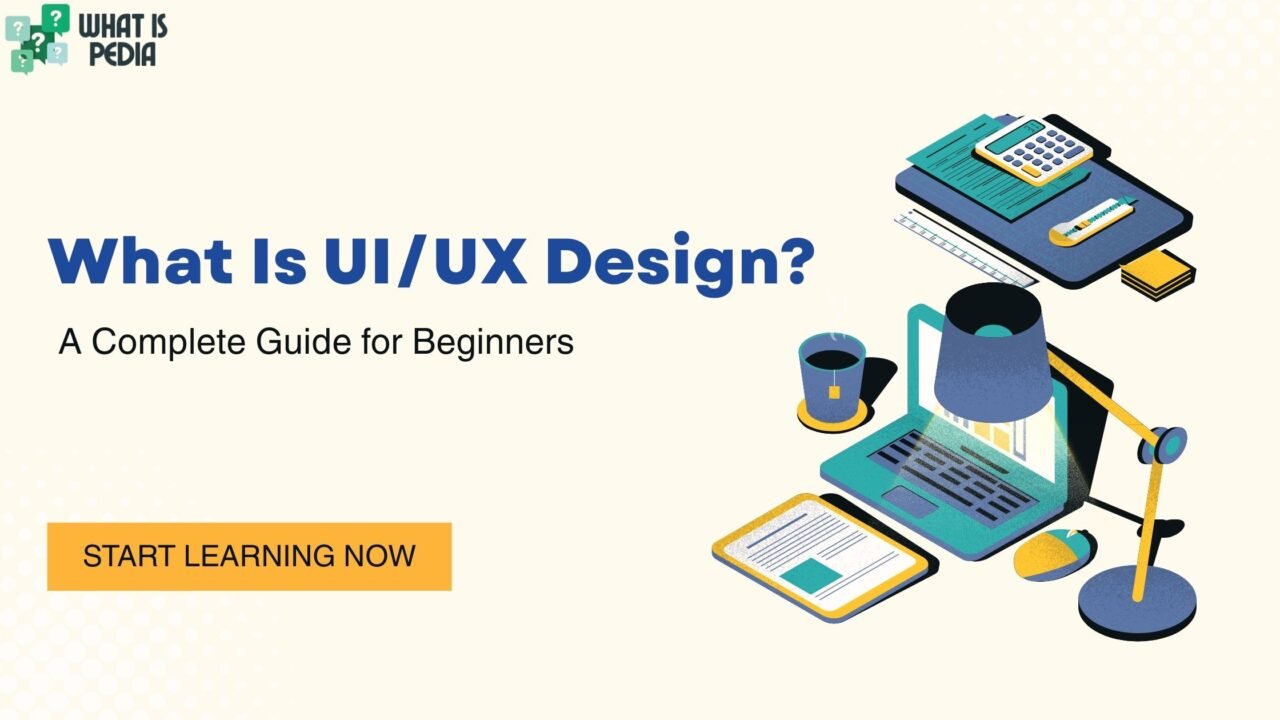 What Is UIUX Design A Complete Guide for Beginners