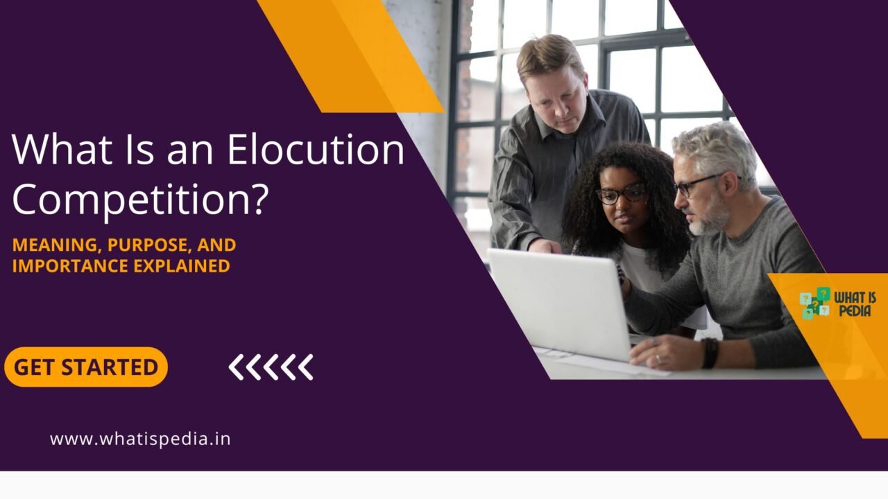 What Is an Elocution Competition Meaning, Purpose, and Importance Explained