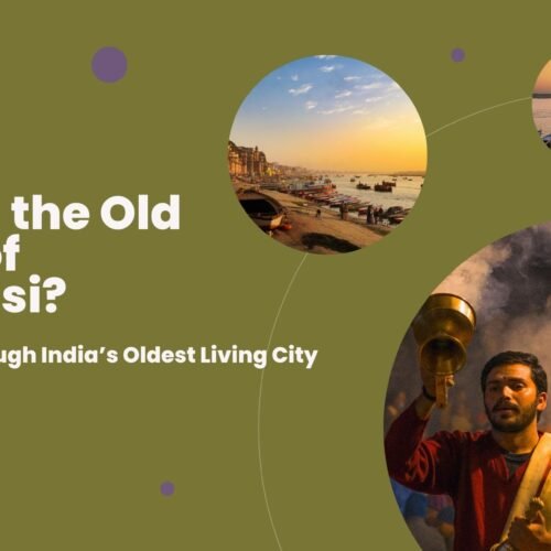 What Is the Old Name of Varanasi A Journey Through India’s Oldest Living City
